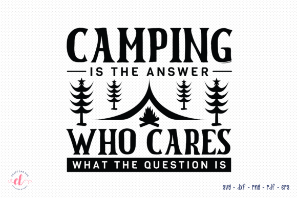 Camping is the Answer Who Cars SVG: A Designer’s Review