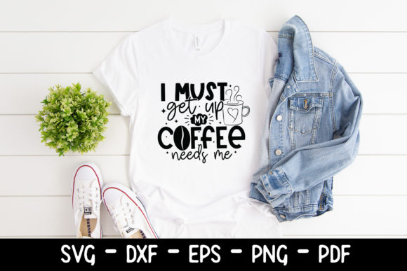 I Must Get Up My Coffee Needs Me SVG: A Designer’s Review