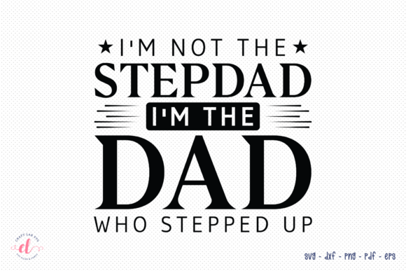 Review: I'm Not the Stepdad, I'm the Dad SVG