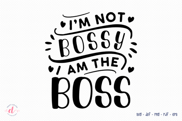 Review: I’m Not Bossy, I Am the Boss SVG for Embroidery