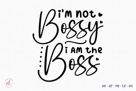 Review: I’m Not Bossy, I Am the Boss Wife SVG
