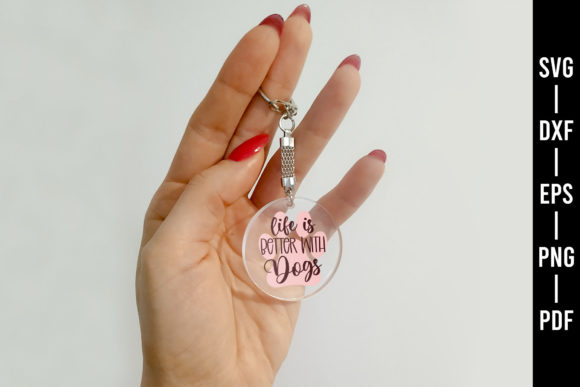 Review: Life is Better with Dogs Keychain SVG