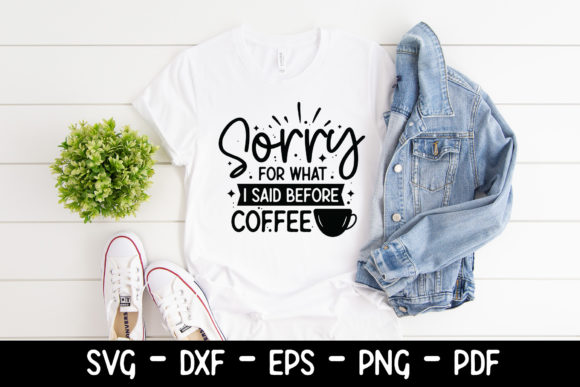 Review: Sorry for What I Said Before Coffee SVG