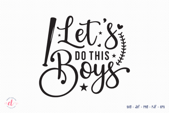 Reviewing Let s Do This Boys - Baseball SVG for Stitching
