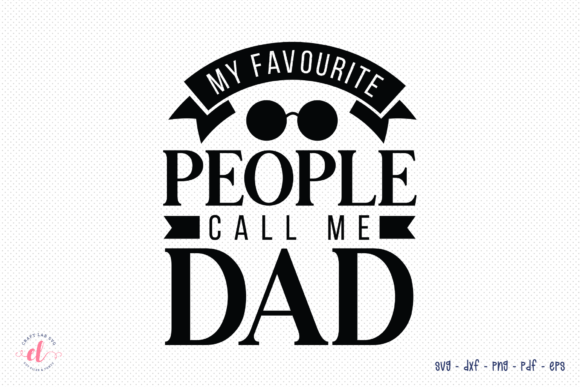 Reviewing My Favourite People Call Me Dad SVG