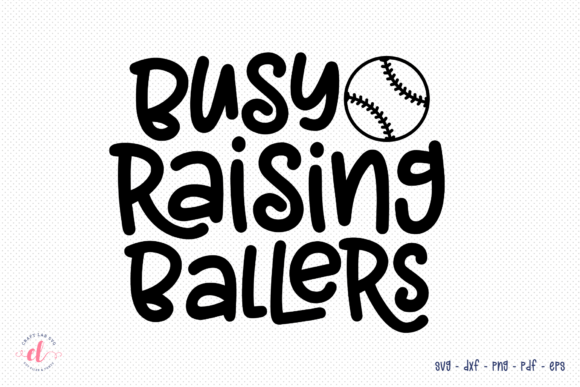 Reviewing the Busy Raising Ballers SVG Baseball Design